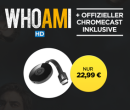 Wuaki.tv: Google Chromecast + Who Am I – Kein System ist sicher (Stream) für 22,99€ inkl. VSK